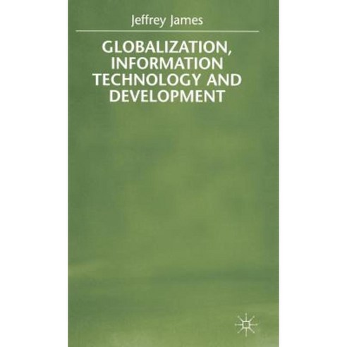 Globalization Information Technology and Development Hardcover, Palgrave MacMillan