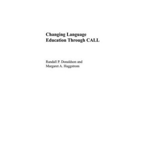 Changing Language Education Through Call Paperback, Routledge