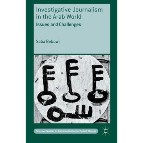 Investigative Journalism in the Arab World: Issues and Challenges Hardcover, Palgrave MacMillan