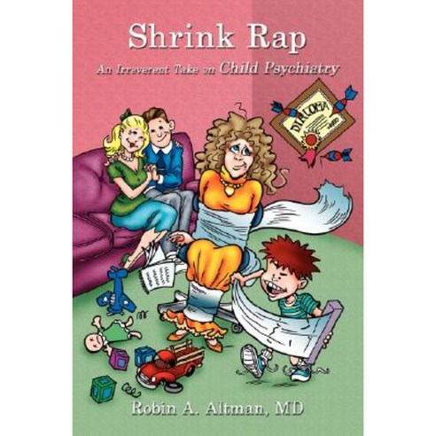 Shrink Rap: An Irreverent Take on Child Psychiatry Paperback, Authorhouse