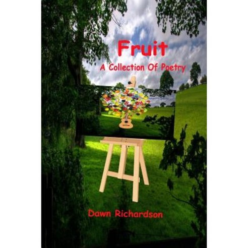 Fruit: A Collection of Poetry Paperback, Createspace Independent Publishing Platform