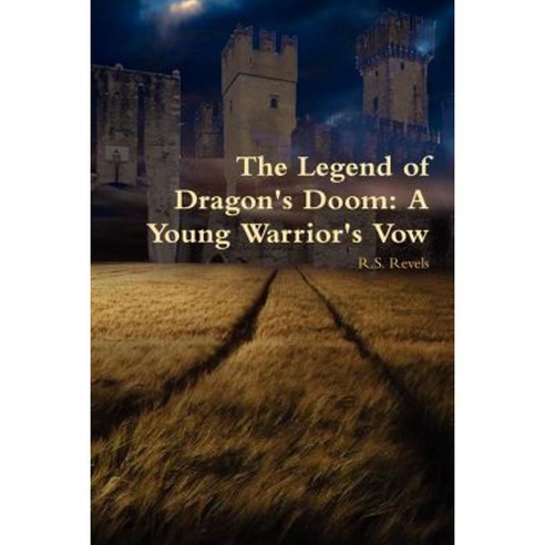 The Legend of Dragon''s Doom: A Young Warrior''s Vow Paperback, Rebecca Stepp Revels