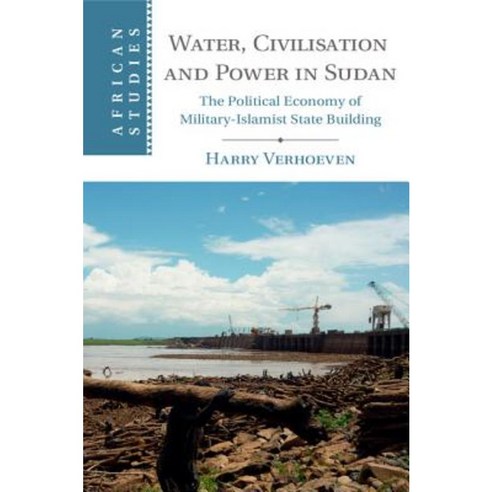 Water Civilization and Power in Sudan Hardcover, Cambridge University Press