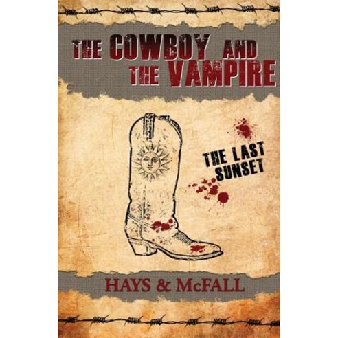 The Cowboy and the Vampire: The Last Sunset Paperback, Pumpjack Press