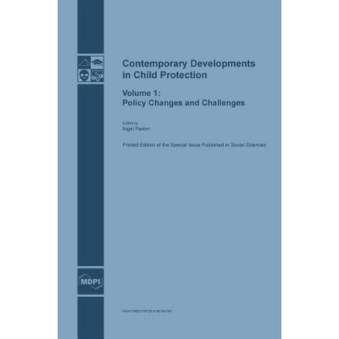 Contemporary Developments in Child Protection: Policy Changes and Challenges Hardcover, Mdpi AG
