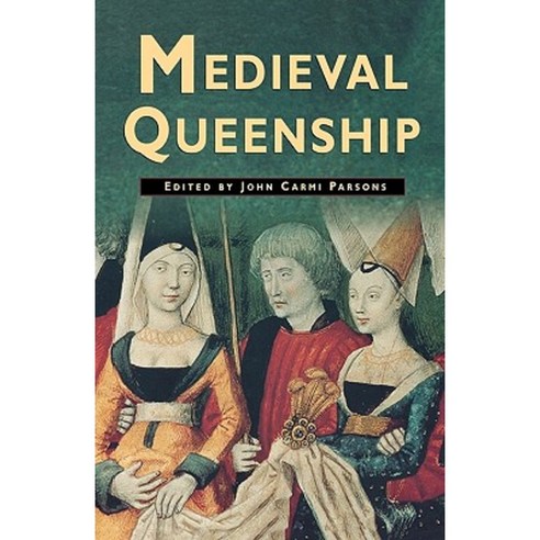 Medieval Queenship Paperback, Palgrave MacMillan