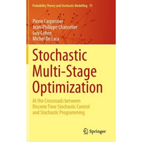 Stochastic Multi-Stage Optimization: At the Crossroads Between Discrete Time Stochastic Control and Stochastic Programming Hardcover, Springer