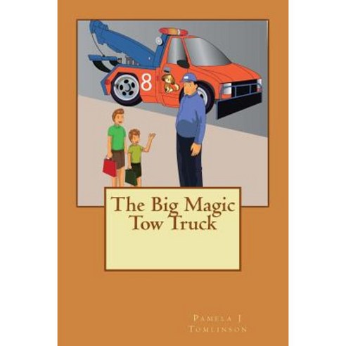 The Big Magic Tow Truck Paperback, Createspace Independent Publishing Platform