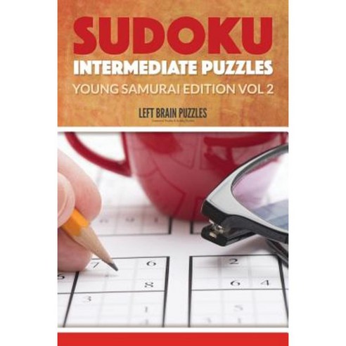 Sudoku Intermediate Puzzles: Young Samurai Edition Vol 2 Paperback, Createspace Independent Publishing Platform