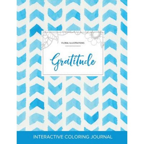 Adult Coloring Journal: Gratitude (Floral Illustrations Watercolor Herringbone) Paperback, Adult Coloring Journal Press