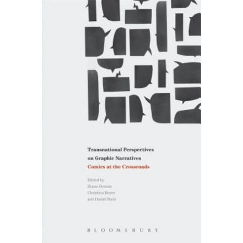 Transnational Perspectives on Graphic Narratives: Comics at the Crossroads Hardcover, Bloomsbury Publishing PLC