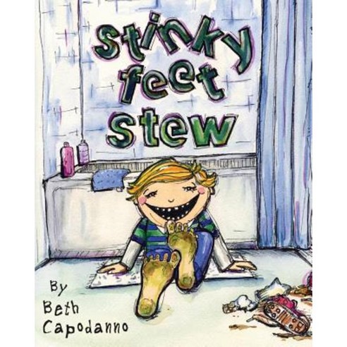 Stinky Feet Stew Paperback, Createspace Independent Publishing Platform