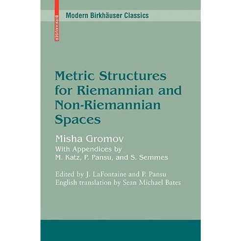 Metric Structures for Riemannian and Non-Riemannian Spaces Paperback, Birkhauser