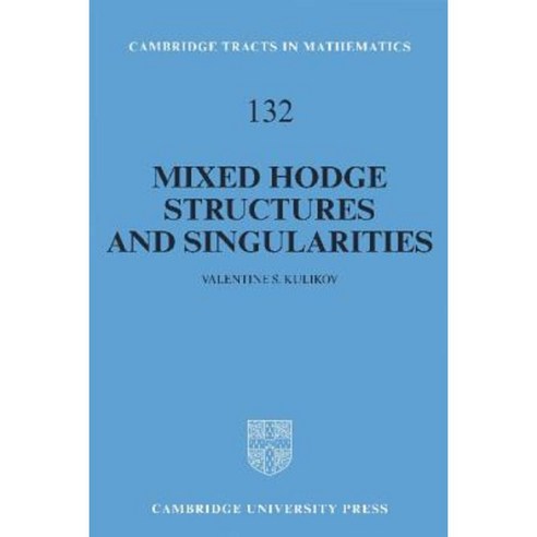 Mixed Hodge Structures and Singularities Hardcover, Cambridge University Press