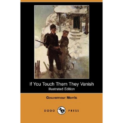 If You Touch Them They Vanish (Illustrated Edition) (Dodo Press) Paperback, Dodo Press