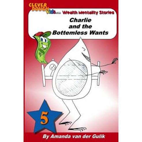 Charlie and the Bottomless Wants Paperback, Createspace Independent Publishing Platform