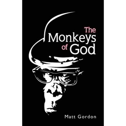 The Monkeys of God Paperback, Createspace Independent Publishing Platform
