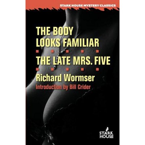 The Body Looks Familiar / The Late Mrs. Five Paperback, Stark House Press