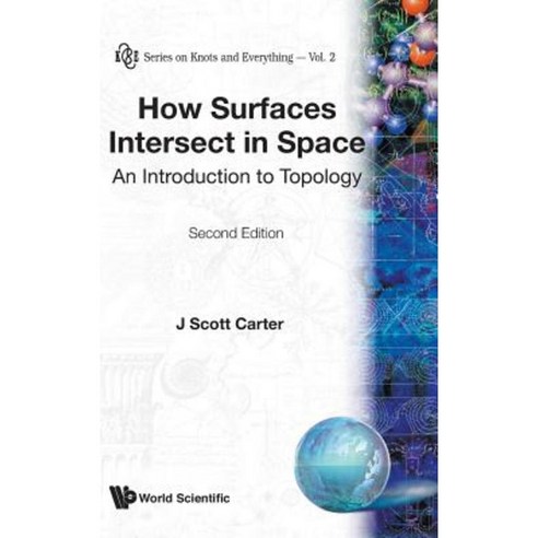 How Surfaces Intersect in Space: An Introduction to Topology (2nd Edition) Hardcover, World Scientific Publishing Company