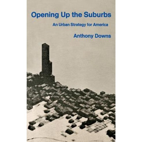Opening Up the Suburbs: An Urban Strategy for America Paperback, Yale University Press