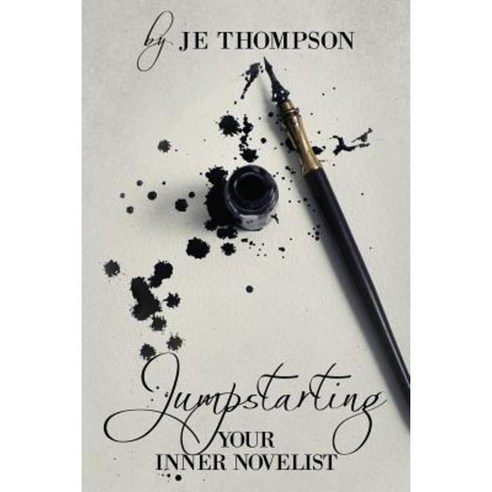 Jumpstarting Your Inner Novelist Paperback, Createspace Independent Publishing Platform