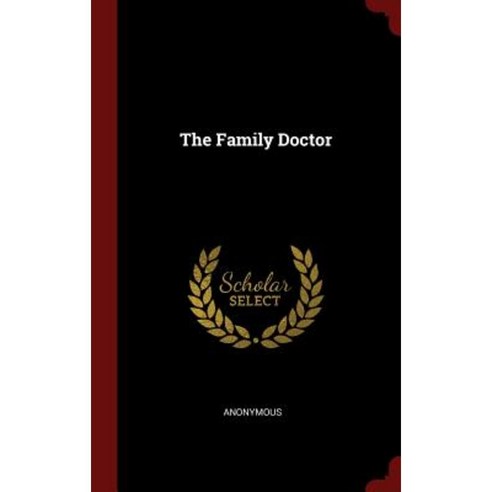 The Family Doctor Hardcover, Andesite Press