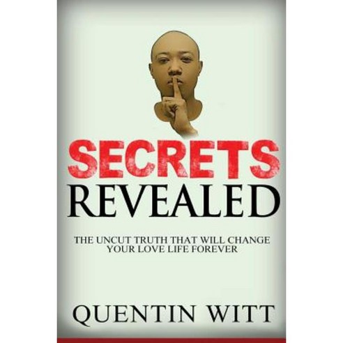 Secrets Revealed: The Uncut Truth That Will Change Your Love Life Forever Paperback, Kimball Publishing Company