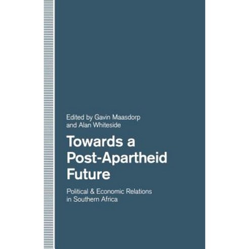 Towards a Post-Apartheid Future: Political and Economic Relations in Southern Africa Paperback, Palgrave MacMillan