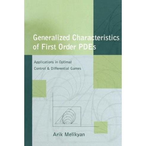 Generalized Characteristics of First Order Pdes: Applications in Optimal Control and Differential Games Paperback, Birkhauser