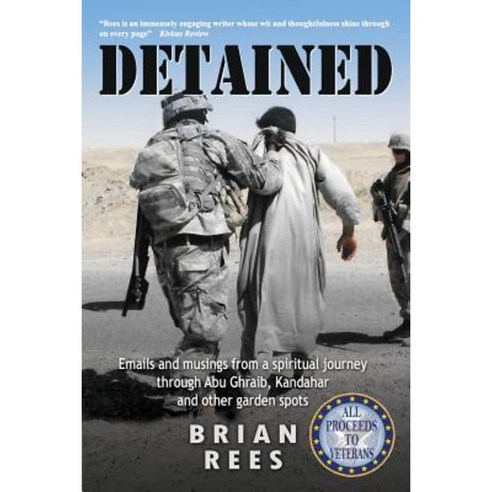 Detained: Emails and Musings from a Spiritual Journey Through Abu Ghraib Kandahar and Other Garden Spots Paperback, Manu