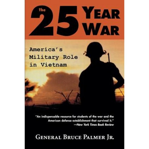 The 25-Year War: America''s Military Role in Vietnam Paperback, University Press of Kentucky
