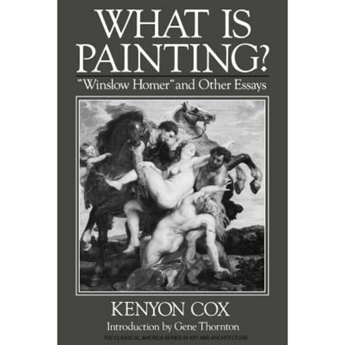 What Is Painting?: "Winslow Homer" and Other Essays Paperback, W. W. Norton & Company