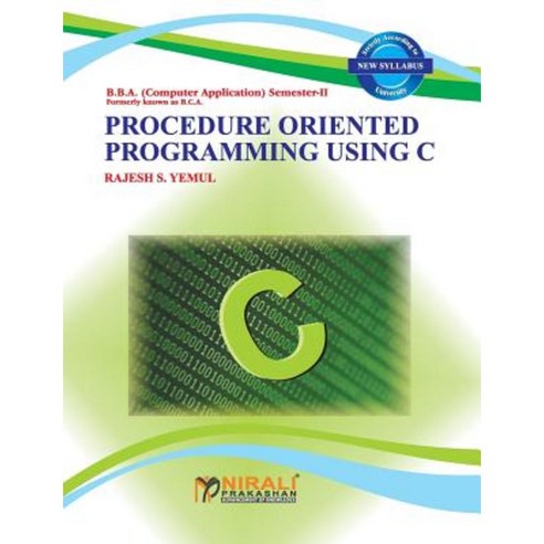 Procedure Oriented Programming Using C Paperback, Nirali Prakashan