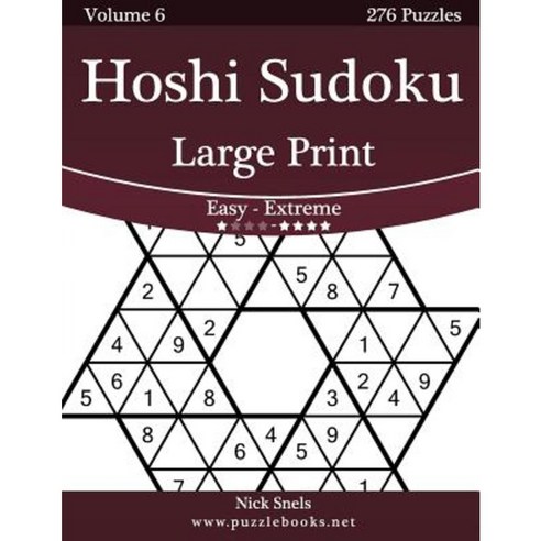 Hoshi Sudoku Large Print - Easy to Extreme - Volume 6 - 276 Puzzles Paperback, Createspace Independent Publishing Platform