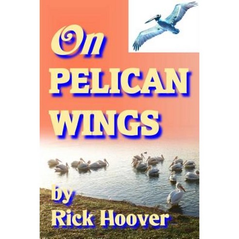 On Pelican Wings Paperback, Lulu.com