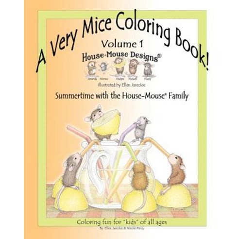 A Very Mice Coloring Book Volume 1: Summertime Fun with the House-Mouse Family Paperback, Createspace Independent Publishing Platform