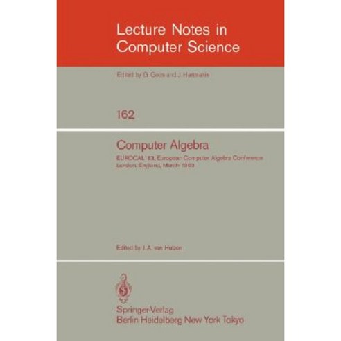 Computer Algebra: Eurocal''83 European Computer Algebra Conference London England March 28-30 1983 Proceedings Paperback, Springer