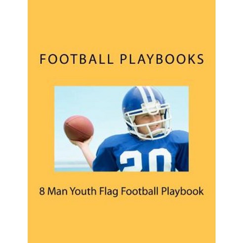 8 Man Youth Flag Football Playbook Paperback, Createspace
