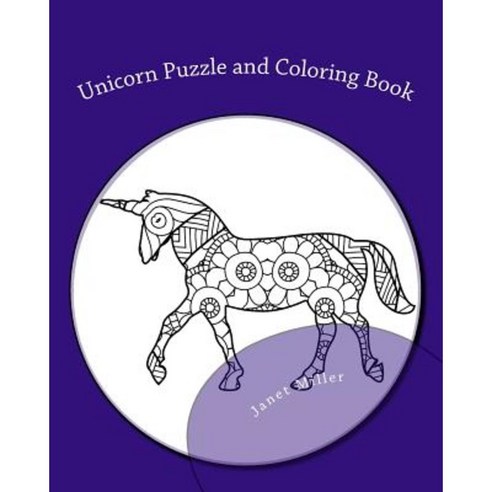 Unicorn Puzzle and Coloring Book: Fun with Unicorns Paperback, Createspace Independent Publishing Platform