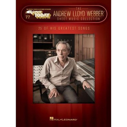 The Andrew Lloyd Webber Sheet Music Collection: E-Z Play Today Volume 77 Paperback, Hal Leonard Publishing Corporation