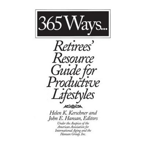 365 Ways...Retirees'' Resource Guide for Productive Lifestyles Hardcover, Greenwood