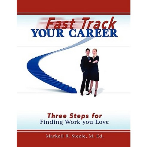 Fast Track Your Career: Three Steps for Finding Work You Love Paperback, Futures in Motion
