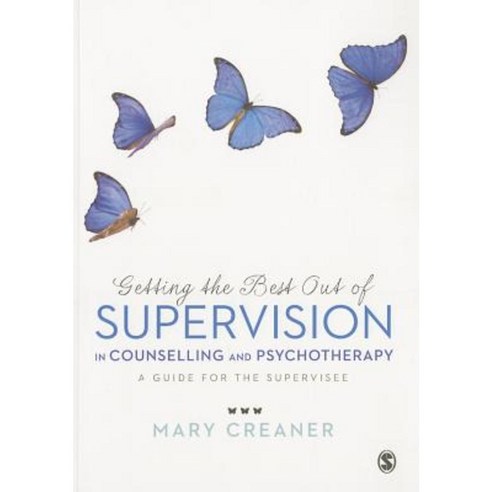 Getting the Best Out of Supervision in Counselling & Psychotherapy: A Guide for the Supervisee Paperback, Sage Publications Ltd