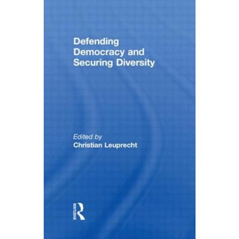 Defending Democracy and Securing Diversity Paperback, Routledge