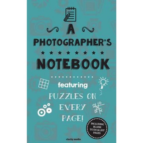 A Photographer''s Notebook: Featuring 100 Puzzles Paperback, Createspace Independent Publishing Platform