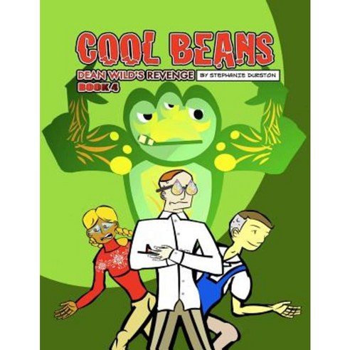 Cool Beans: Dean Wild''s Revenge: Book 4 Paperback, Createspace Independent Publishing Platform