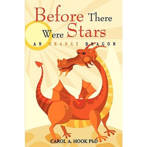 Before There Were Stars: An Orange Dragon Paperback, iUniverse