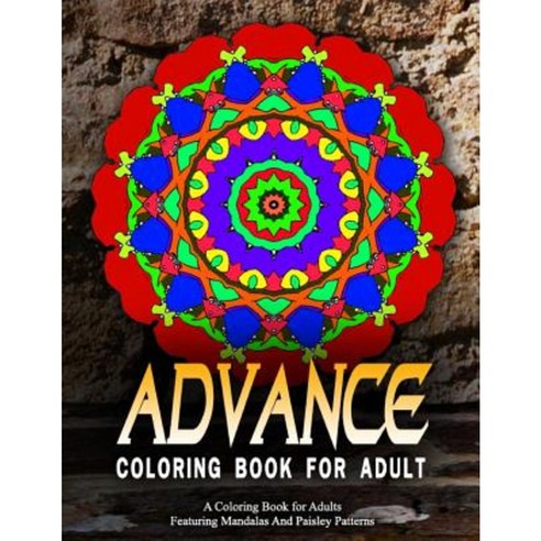 Advanced Coloring Books for Adults Volume 11: Adult Coloring Books Best Sellers for Women Paperback, Createspace Independent Publishing Platform