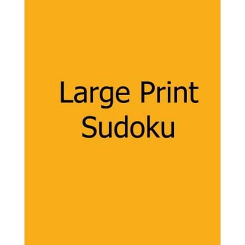 Large Print Sudoku - Moderate Vol. 3: Fun Easy to Read Sudoku Puzzles Paperback, Createspace Independent Publishing Platform