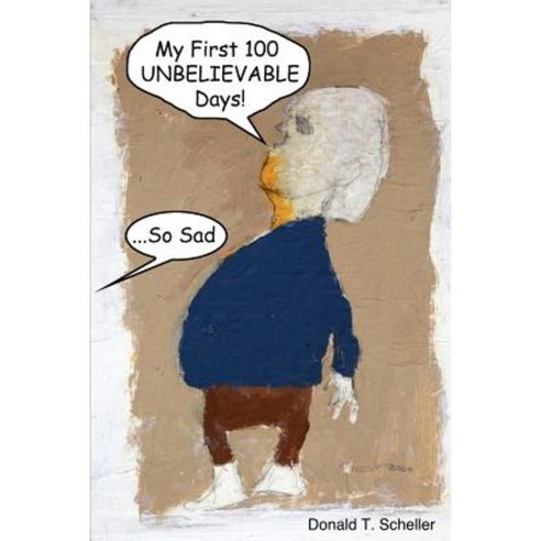 My First 100 Unbelievable Days Paperback, Buffalo Arts Publishing